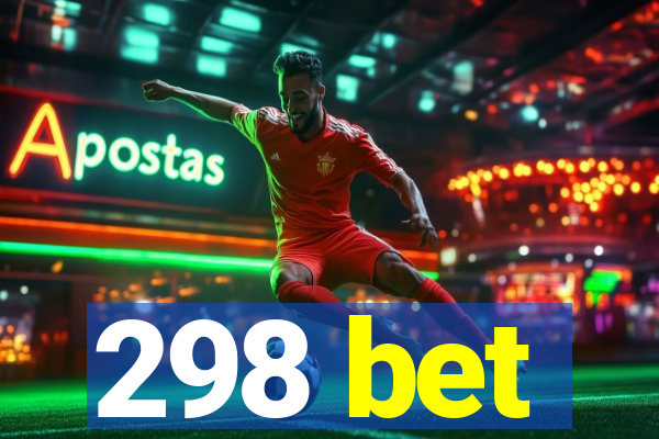 298 bet