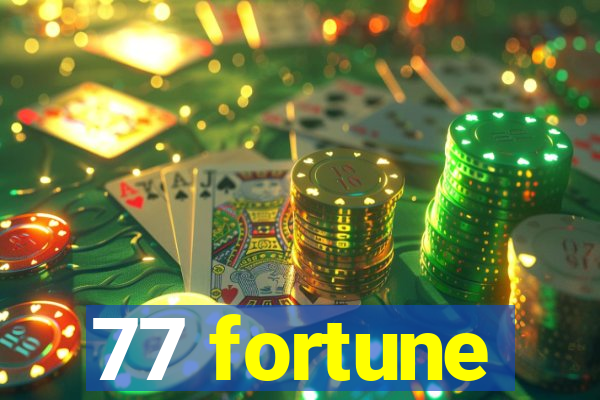77 fortune