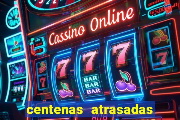centenas atrasadas na federal