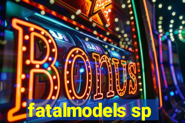 fatalmodels sp