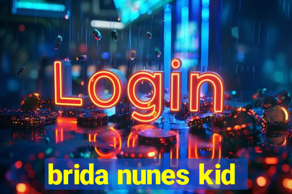 brida nunes kid