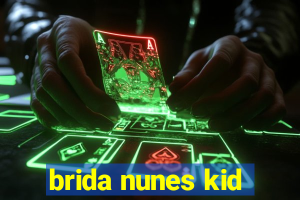 brida nunes kid