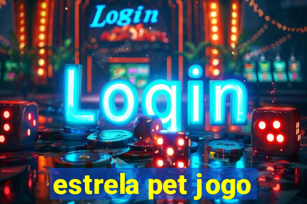 estrela pet jogo