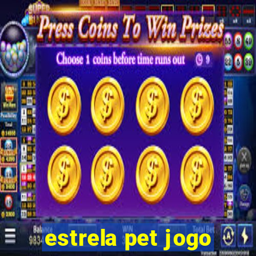 estrela pet jogo