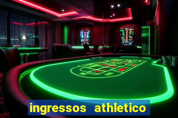 ingressos athletico x flamengo
