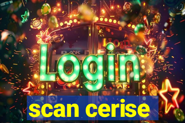 scan cerise