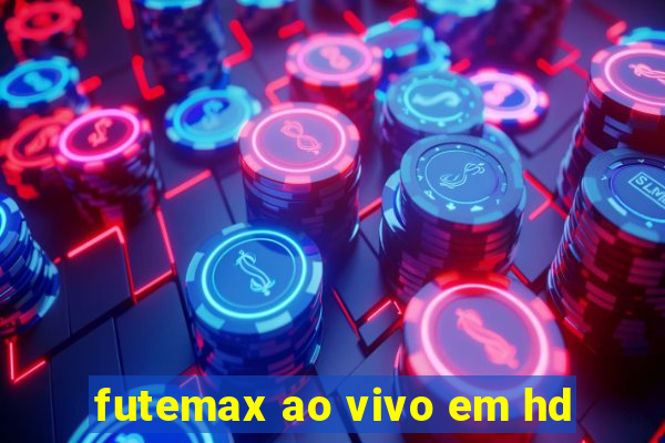 futemax ao vivo em hd