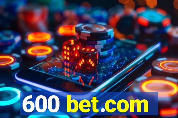 600 bet.com