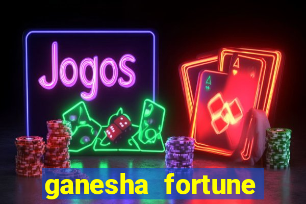 ganesha fortune minutos pagantes