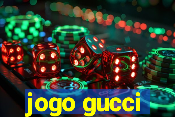 jogo gucci