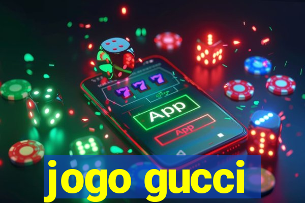 jogo gucci