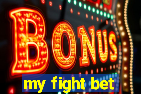 my fight bet