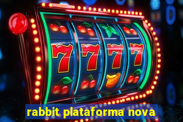 rabbit plataforma nova