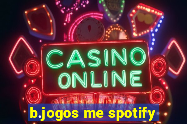 b.jogos me spotify
