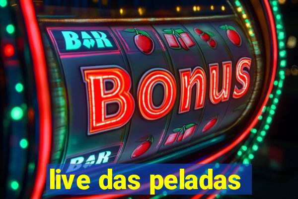 live das peladas