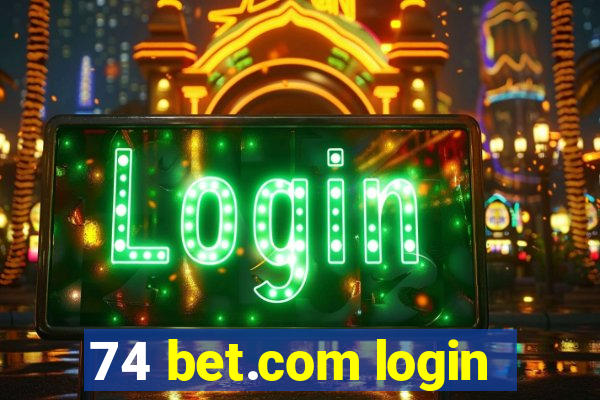 74 bet.com login
