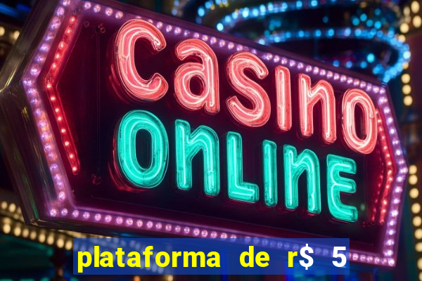plataforma de r$ 5 para jogar