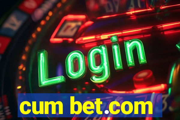cum bet.com