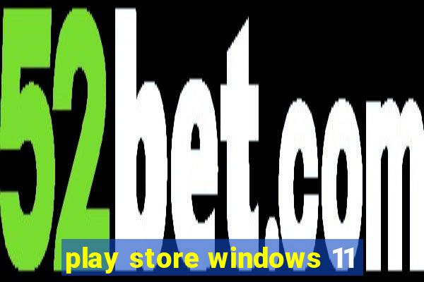 play store windows 11