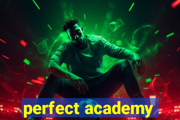 perfect academy