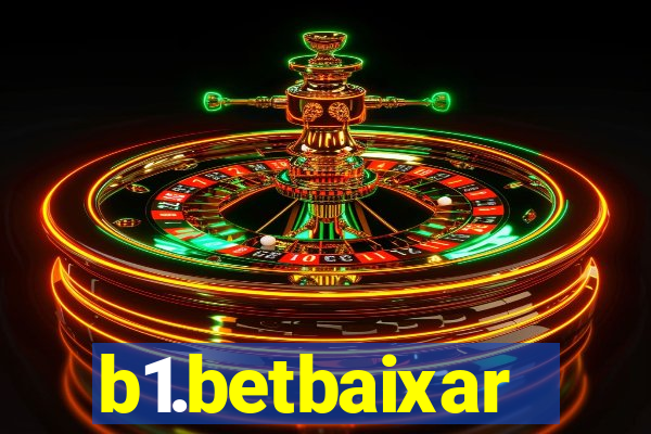 b1.betbaixar