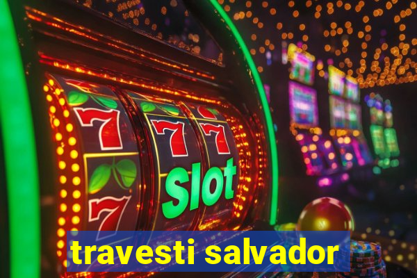 travesti salvador