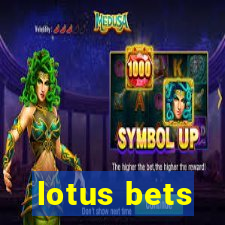 lotus bets