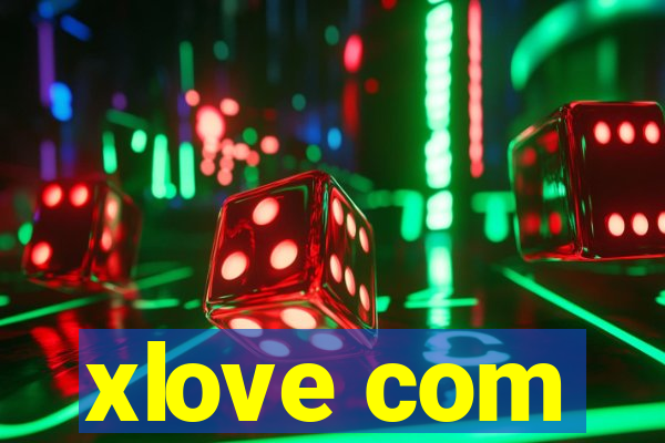 xlove com