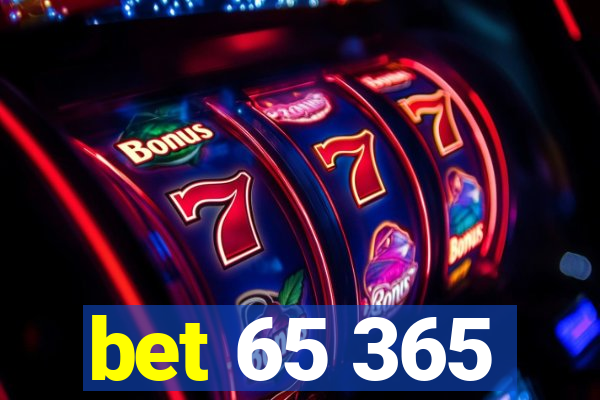 bet 65 365
