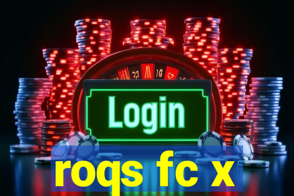 roqs fc x