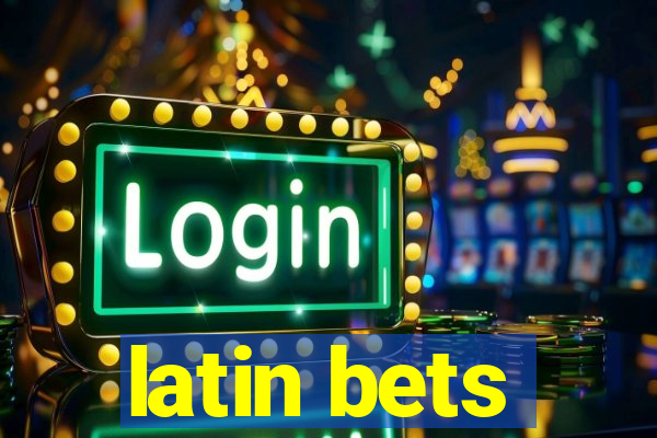 latin bets