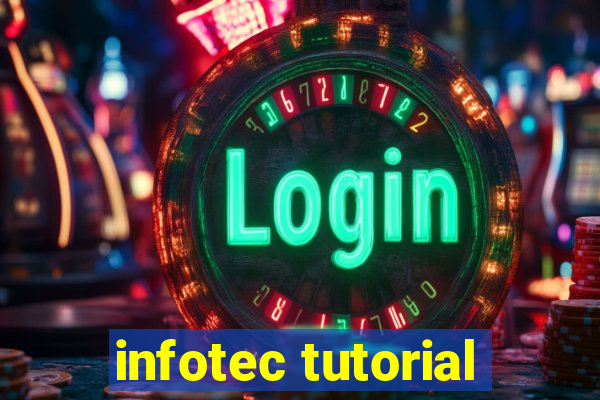 infotec tutorial