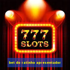 bet do ratinho apresentador