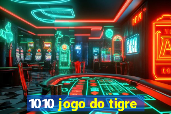 1010 jogo do tigre