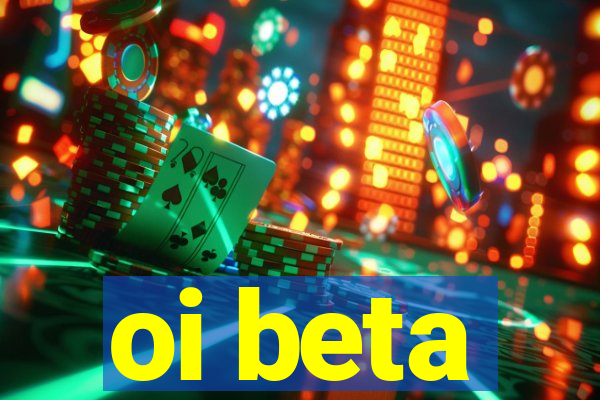 oi beta