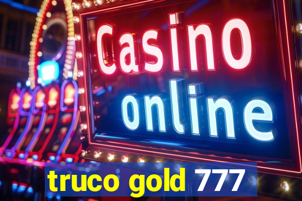 truco gold 777