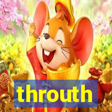throuth