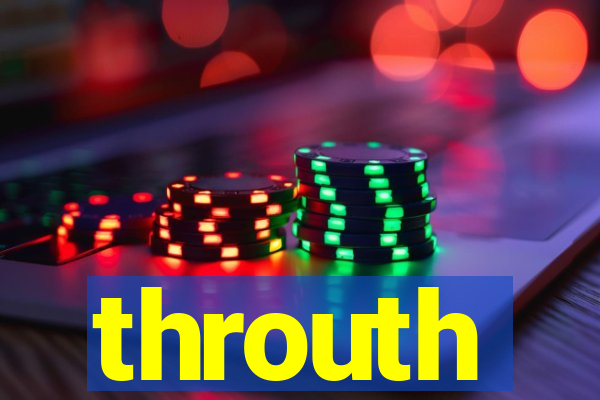 throuth