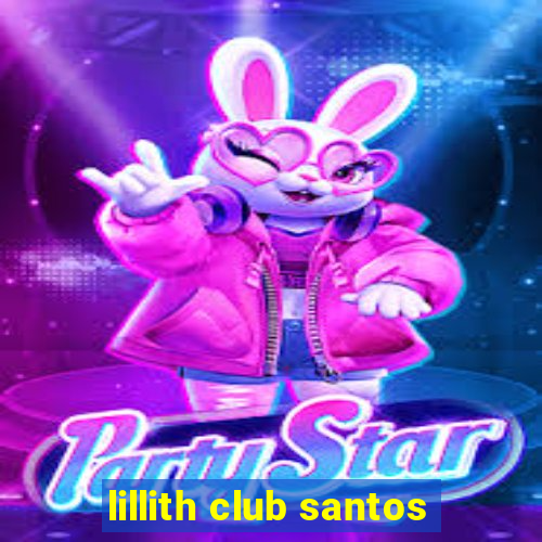 lillith club santos