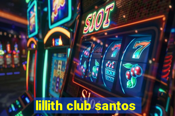 lillith club santos