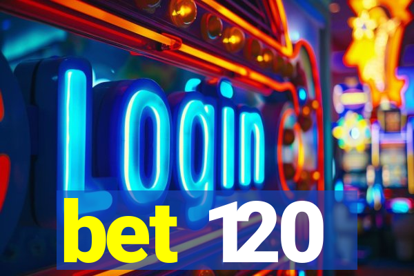 bet 120