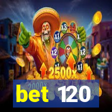 bet 120