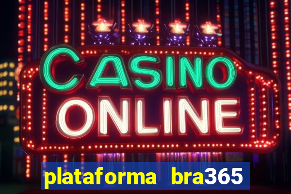 plataforma bra365 é confiável