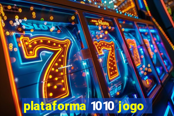 plataforma 1010 jogo