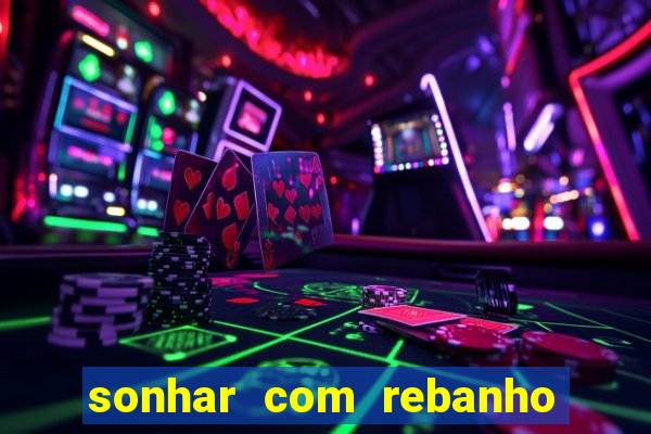 sonhar com rebanho de gado jogo do bicho