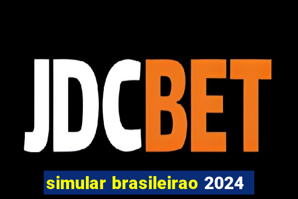 simular brasileirao 2024