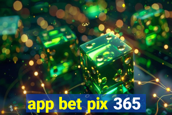 app bet pix 365
