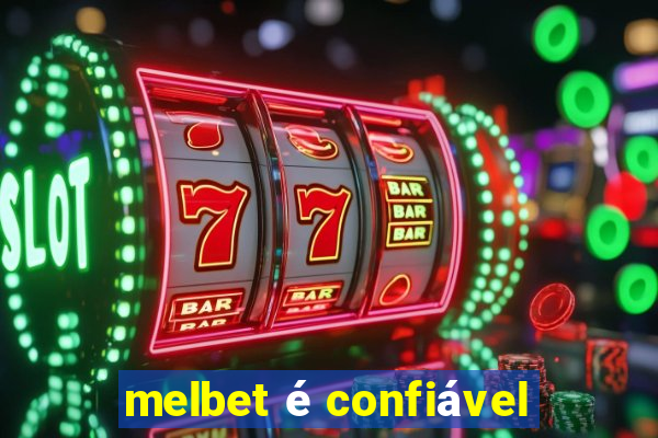 melbet é confiável