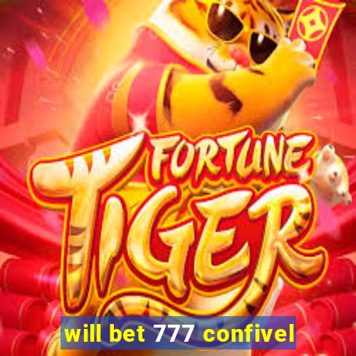 will bet 777 confivel