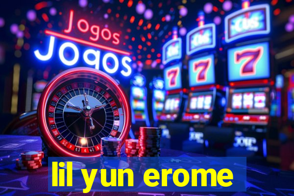 lil yun erome